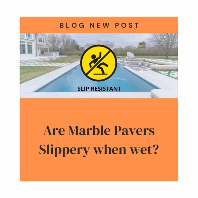 Are Marble Pavers Slippery When Wet? - Elegance by NT Trading in NY