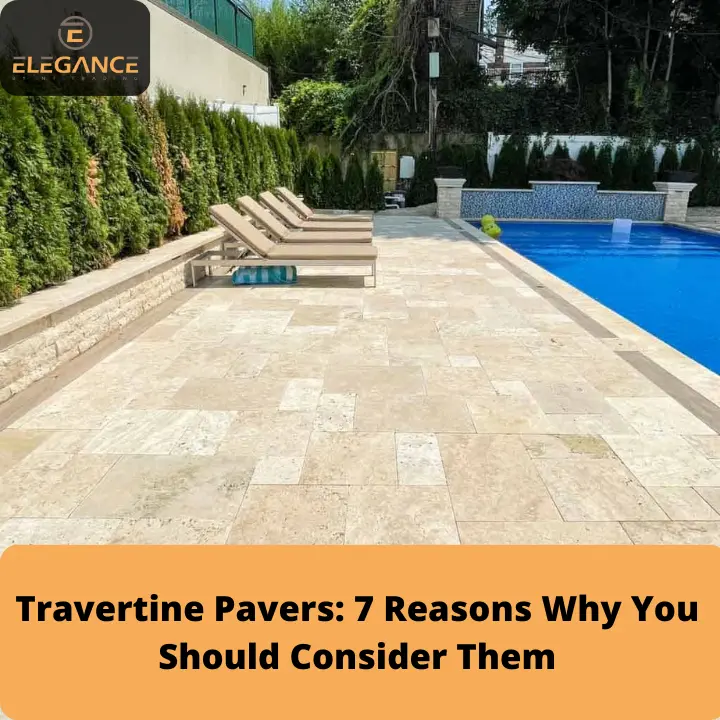 Travertine Pavers 7 Reasons Why You Should Consider Them.