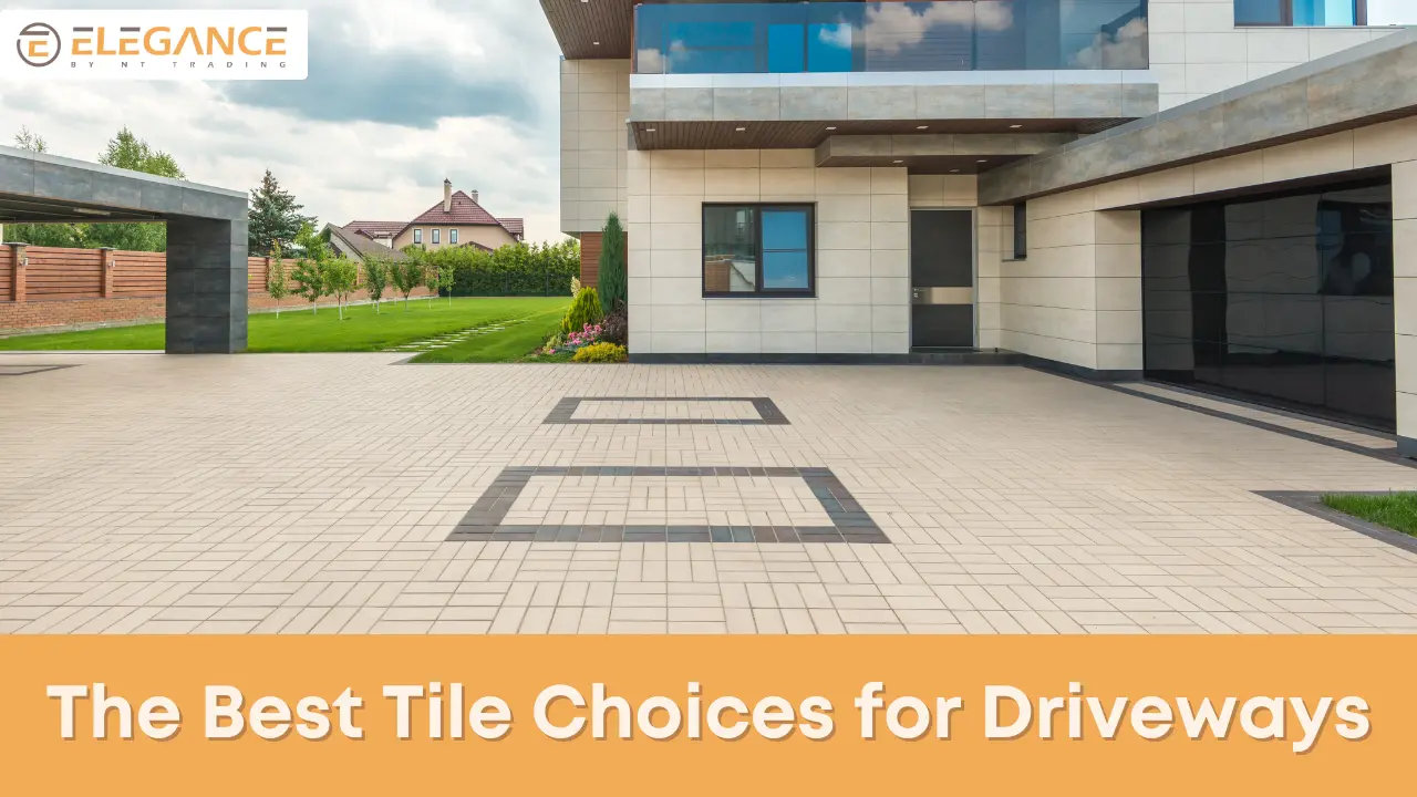 The Best Tile Choices for Driveways